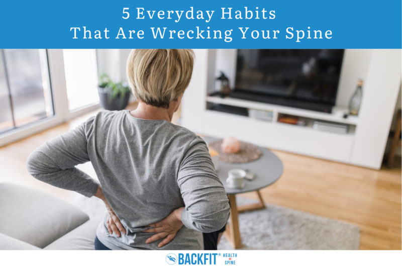 5 Everyday Habits That Are Wrecking Your Spine