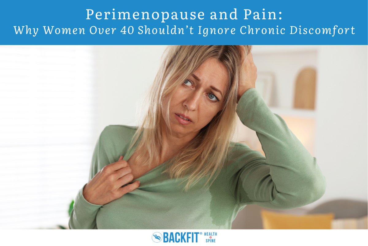 Perimenopause and Pain Why Women Over 40 Shouldn’t Ignore Chronic Discomfort
